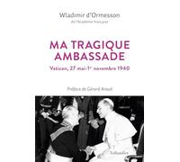 Ma tragique ambassade: Vatican, mai-novembre 1940