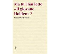 Ma tu l'hai letto «Il giovane Holden»?