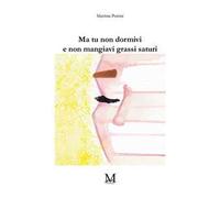 Ma tu non dormivi e non mangiavi grassi saturi