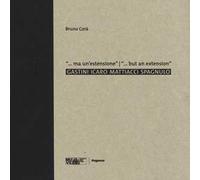 ... Ma un'estensione. Gastini, Icaro, Mattiacci, Spagnulo. Catalogo della mostra (Venezia, 25 settembre 2015-17 aprile 2016). Ediz. italiana e inglese