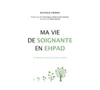 Ma vie de soignante en Ehpad: En immersion chez ces grands oubliés