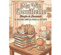 Ma Vie Douillette: Simple et Amusant: 50 Coloriages Faciles d'Objets du Quotidien, Chats et Déco pour se Détendre - Lignes Épaisses et Grands Dessins