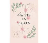 Ma vie en notes: Cahier de notes