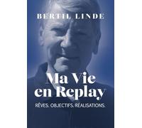 Ma Vie en Replay: Rêves. Objectifs. Réalisations.
