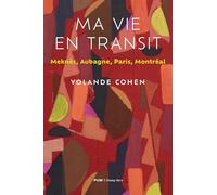 Ma vie en transit: Meknès, Aubagne, Paris, Montréal