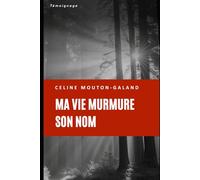 Ma vie murmure son nom