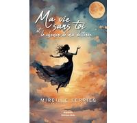 Ma vie sans toi et le chemin de ma destinée