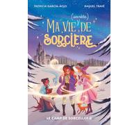 Ma vie (secrète) de sorcière - tome 2 - Le camp de sorcellerie