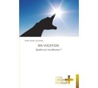 MA VOCATION: Quelle est ma Mission ?