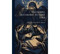 Ma Walter W Skeat The Gospel According to Saint Luke (Tascabile)