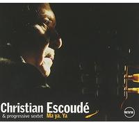 Ma Ya Ya by Christian Escoude & Progressive Sextet (2011-12-19)