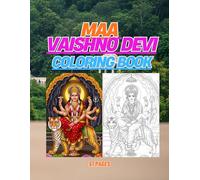 Maa Vaishno Devi The Holy Shrine: A Sacred Hindu Goddess Activity Book with Mata Rani Drawing and Holy Shrine Scenes for Kids and Devotees