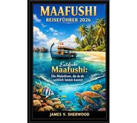 Maafushi Reiseführer 2026: Entdecke Maafushi: Die Malediven, die du dir wirklich leisten kannst