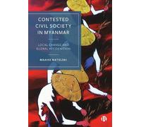 Maaike Matelski Contested Civil Society in Myanmar (Copertina rigida)