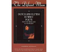 Maaike Meijer The Defiant Muse: Dutch and Flemish Feminist Poems Fro (Tascabile)