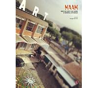 MAAM. Museo Dell'Altro E Dell'Altrove Di Metropoliz Città Meticcia - - 2017