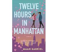Maan Gabriel Twelve Hours in Manhattan (Tascabile)