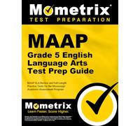 MAAP Grade 5 English Language Arts Test Prep Guide: MAAP ELA Review and Full-Length Practice Tests for the Mississippi Academic Assessment Program