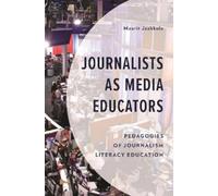 Maarit Jaakkola Journalists as Media Educators (Copertina rigida)