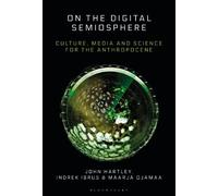 Maarja Ojamaa John Hartley Indrek Ibrus On the Digital Semiosphere (Tascabile)