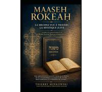 MAASEH ROKEAḤ: La Michna vue à travers la mystique juive
