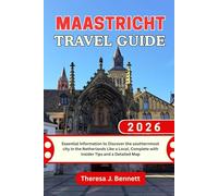 Maastricht Travel Guide 2026: Essential Information to Discover the southernmost city in the Netherlands Like a Local, Complete with Insider Tips and a Detailed Map