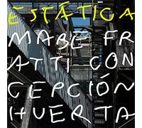 Mabe Fratti + Concepcion Huerta - Estatica
