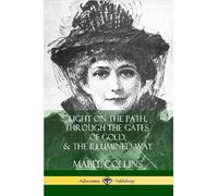 Mabel Collins Light on the Path, Through the Gates of Gold & The Ill (Tascabile)