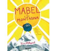 Mabel e la montagna. Ediz. a colori