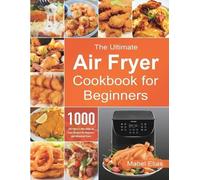 Mabel Elias The Ultimate Air Fryer Cookbook for Beginners (Tascabile)
