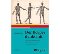 Mabel Elsworth Der Körper denkt mit: Anatomie als Ausdruck dynamisc (Tascabile)