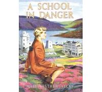 Mabel Esther Allan A School in Danger (Tascabile) Dundonay House