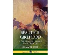 Mabel Hale Beautiful Girlhood (Copertina rigida)