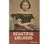 Mabel Hale Beautiful Girlhood (Copertina rigida)