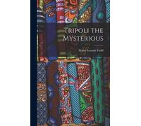 Mabel Loomis Todd Tripoli the Mysterious (Copertina rigida)