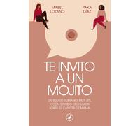 Mabel Lozano Paka Díaz TE INVITO A UN MOJITO (Tascabile)