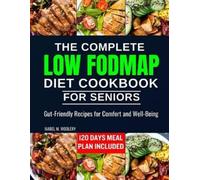 Mabel M Woolery The complete LOW FODMAP diet cookbook for seniors (Tascabile)