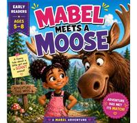 Mabel Meets A Moose: A Mabel Adventure