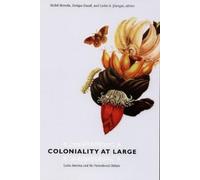 Mabel Moraña Coloniality at Large (Tascabile) Latin America Otherwise
