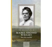 Mabel Osgood Wright The Meditations of Mabel Osgood Wright (Tascabile)
