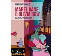 Mabel Vane & Olivia Bow. Delitti al profumo di gin