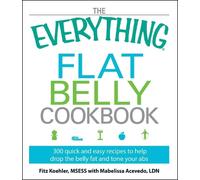 Mabelissa Acevedo Fitz Koehler The Everything Flat Belly Cookbook (Tascabile)