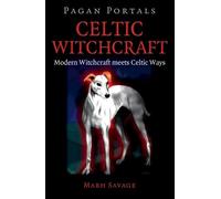 Mabh Savage Pagan Portals - Celtic Witchcraft - Modern Witchcraft me (Tascabile)