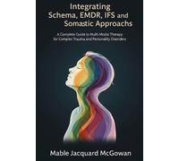 Mable Jacquard McG Integrating Schema, EMDR, IFS, and Somatic Approa (Tascabile)