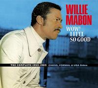Mabon Willie - Wow! I Feel So Good The Complete 1952-63 Ches, Formal & Usa Sides (Digipack)