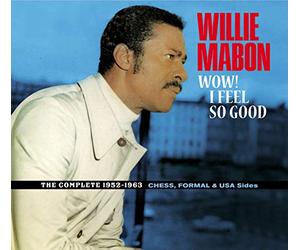 Mabon Willie - Wow! I Feel So Good The Complete 1952-63 Ches, Formal & Usa Sides (Digipack)