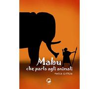 Mabu che parla agli animali. Ediz. illustrata