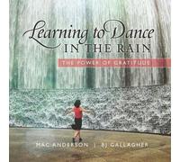 Mac Anderson BJ Gallagher Learning to Dance in the Rain (Copertina rigida)