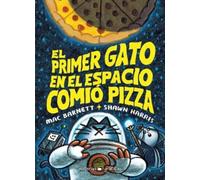 Mac Barnett El Primer Gato En El Espacio Comió Pizza / The First Cat (Tascabile)