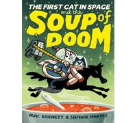 Mac Barnett The First Cat in Space and the Soup of Doom (Copertina rigida)